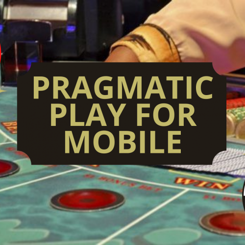 Pragmatic play for mobile casinos