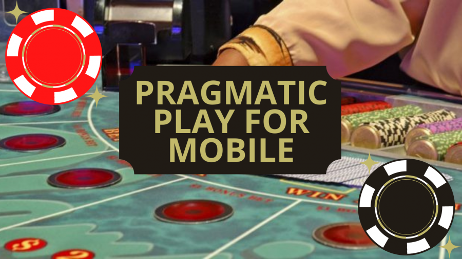 Pragmatic play for mobile casinos