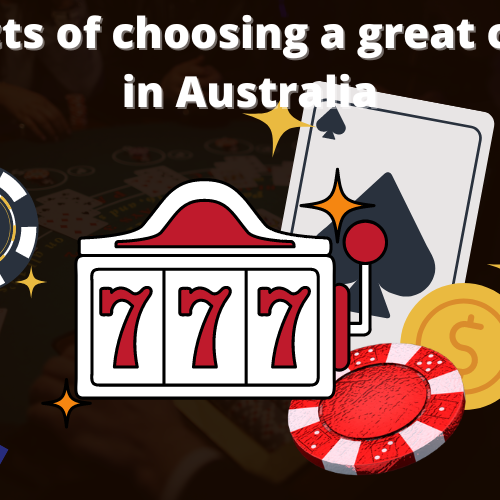 How to Choose the Best casino for Australian Players